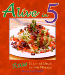 Alive in 5: Raw Gourmet Meals in Five Minutes